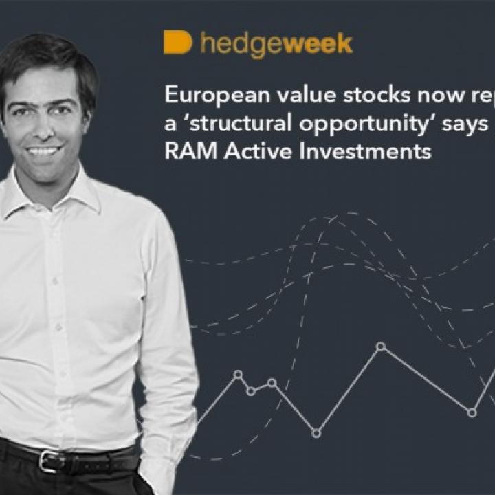 Hedgeweek - European value stocks now represent a ‘structural opportunity’ says RAM Active Investments