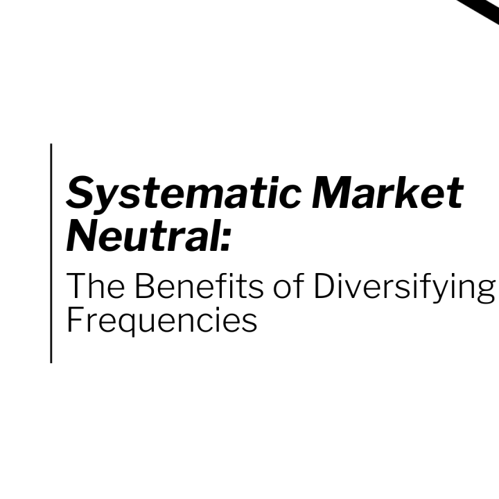 SYSTEMATIC MARKET NEUTRAL: THE BENEFITS OF DIVERSIFYING FREQUENCIES [ENG]