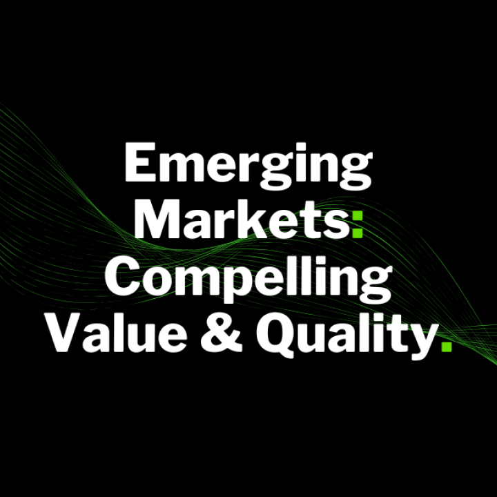 Emerging Markets: Compelling Value and Quality
