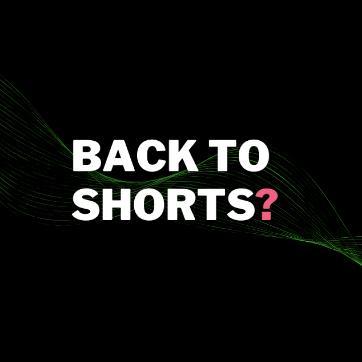 Back to Shorts?